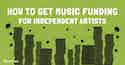 How to get music funding as an independent artist - iMusician