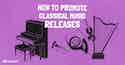 How To Promote Classical Music iMusician